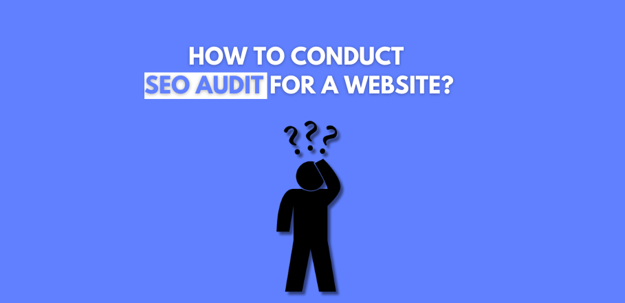 How to Conduct SEO Audit for a Website?