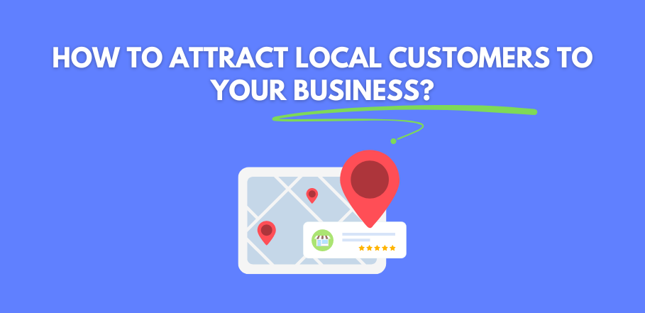 How to Attract Local Customers to Your Business?