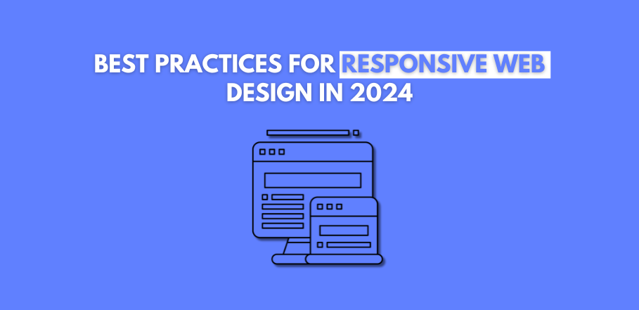 Best Practices for Responsive Web Design in 2024