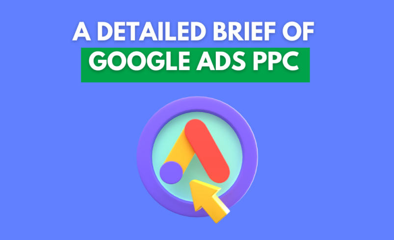 A Detailed Brief of Google Ads PPC