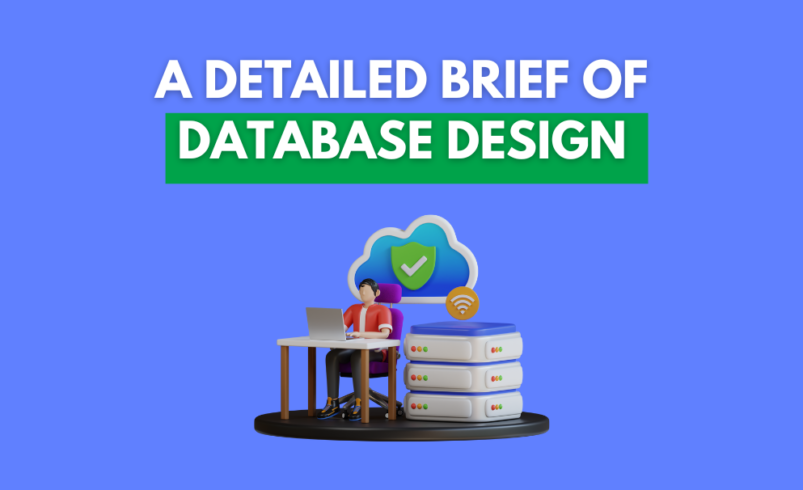 A Detailed Brief of Database Design